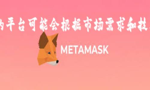 根据我的最新信息，Tokenim是一个加密货币交易平台，但对于其是否支持Filecoin（FIL）借贷功能，不同的平台可能会根据市场需求和技术发展进行调整。建议您直接访问Tokenim的官方网站或相关的客户支持渠道，以获取最新和准确的信息。

如果您对FIL借贷或Tokenim的其他功能有更具体的问题，欢迎告知，我会尽力提供相关的帮助信息。