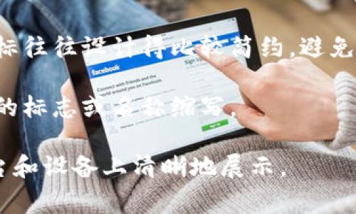 在虚拟币交易中，钱包标识通常以图标的形式出现，这些图标用来代表不同的数字货币钱包。虽然不同的钱包和币种有着各自独特的标识，但通常它们都包含以下几个共同特征：

1. **颜色和形状**：许多虚拟币钱包图标使用鲜艳的颜色，如蓝色、绿色、黄色等，以便引人注目。形状上，常见的有圆形、方形或类似于盾牌的图案。

2. **象征符号**：一些钱包标识会包含与货币相关的象征性图案。比如，某些比特币钱包可能会在图标中包含一个“B”字母或一个圆形的金属币样式的图案。

3. **简洁性**：由于图标通常需要在小尺寸下识别，因此虚拟币钱包的图标往往设计得比较简约，避免使用过于复杂的元素。

4. **品牌元素**：一些钱包的标识还可能融入特定品牌的元素，比如公司的标志或名称缩写。

总的来说，虚拟币钱包的标识图通常有助于用户快速识别，并能在不同平台和设备上清晰地展示。